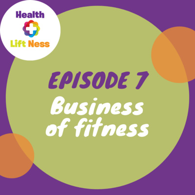 Episode 7 - Business of Fitness