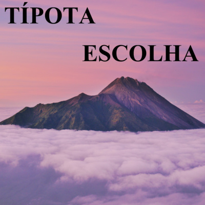 TÍPOTA #10 - Escolha