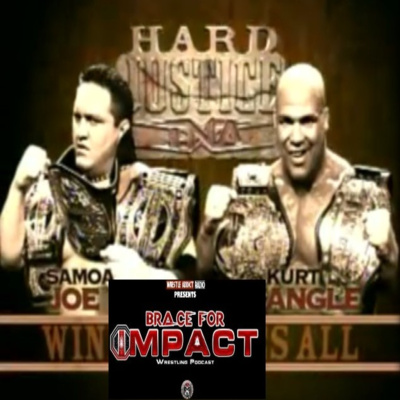 Brace For Impact Episode 36! Let the Hate Explode! Hard Justice 2007!  episode artwork