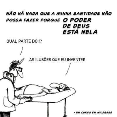 A Minha mente é parte da Mente de Deus. Eu sou muito santo. - EP.15