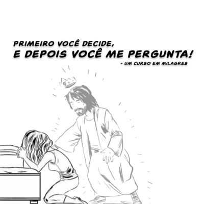 Minha mente é parte da Mente de Deus. Eu sou muito santo. EP.19