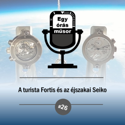 A turista Fortis és az éjszakai Seiko