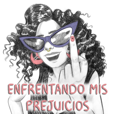 7. Enfrentando mis prejuicios