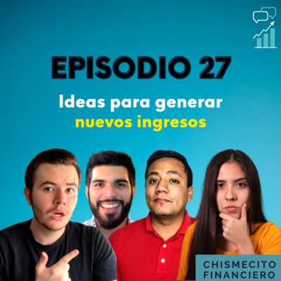 NUESTRAS MEJORES IDEAS PARA GENERAR INGRESOS (A LA PAR DE UN EMPLEO) - #27