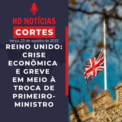 Reino Unido: Crise econômica e greve em meio à troca de Primeiro-ministro (Corte HO Notícias)