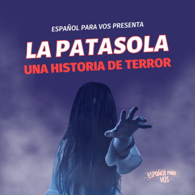 👻 E29. La Patasola: Una historia de terror - Español intermedio