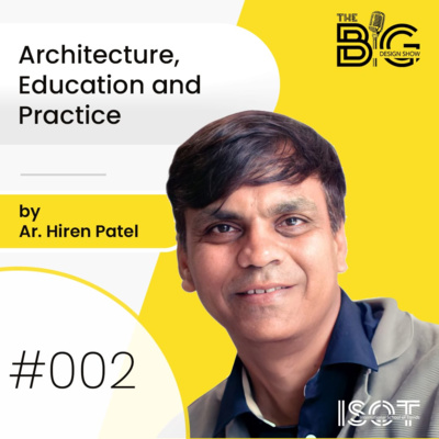 #002 Architecture, Education and Practice | Ar. Hiren Patel