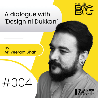 #004 Dialogue with 'Design ni Dukaan' | Ar. Veeram Shah