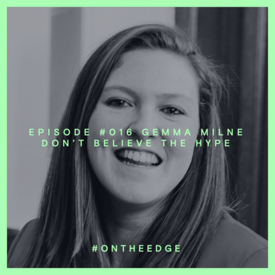 #016 Gemma Milne - Don't Believe The Hype