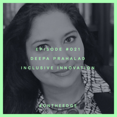 #021 Deepa Prahalad - Inclusive Innovation