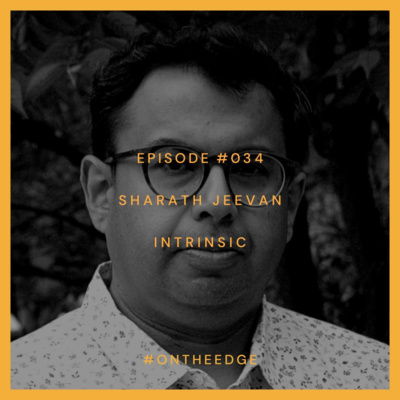 #034 Sharath Jeevan - Intrinsic