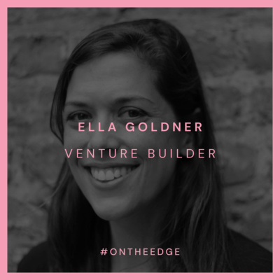 #044 Ella Goldner - Venture Builder