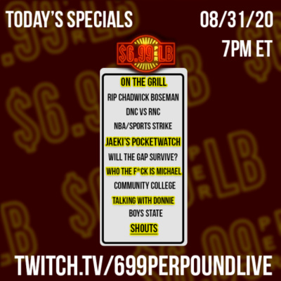 $6.99 Live #05 w/Donnie Kwak | RIP Chadwick, NBA Strike and Boys State