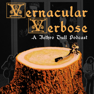 Vernacular Verbose - A Jethro Tull Podcast