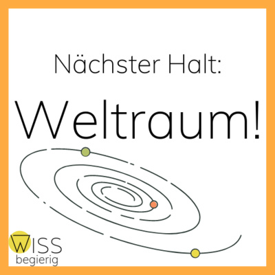 WISSBEGIERIG - der Wissenspodcast