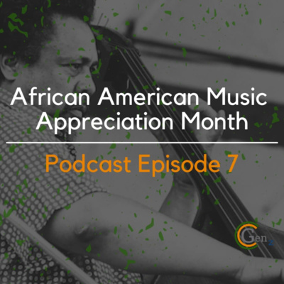 The Gen Z Media Podcast | African American Music Appreciation