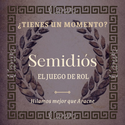 T1X04. Semidiós, el juego de rol | Entrevista con el autor | ¿TIENES UN MOMENTO?