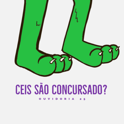 Ouvidoria 25 - Ceis são concursado? episode artwork