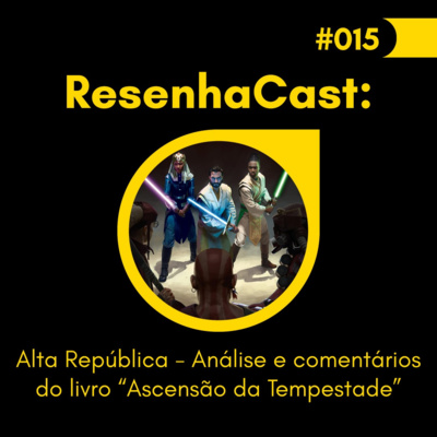 ResenhaCast #15 - Alta República - Análise e Comentários do livro "Ascensão da Tempestade"