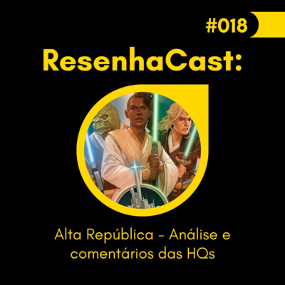 ResenhaCast #18 - Alta República - Análise e Comentários das HQs