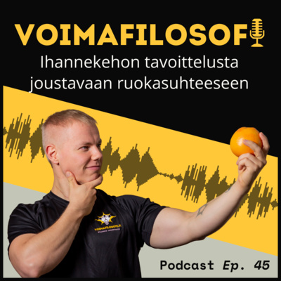 Ihannekehon tavoittelusta joustavaan ruokasuhteeseen - VFP 45