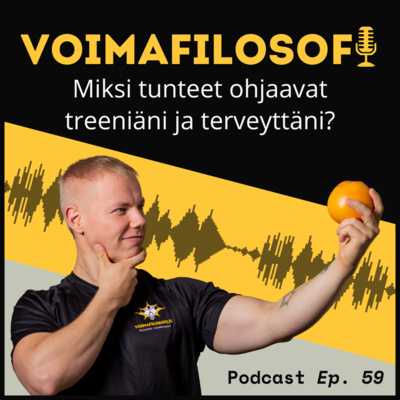 Miksi tunteet ohjaavat treeniäni ja terveyttäni? - VFP 59