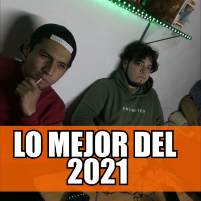 ¿QUE FUE LO MEJOR DEL 2021? 