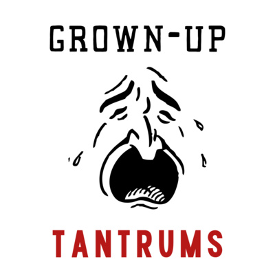 Grown-Up Tantrums