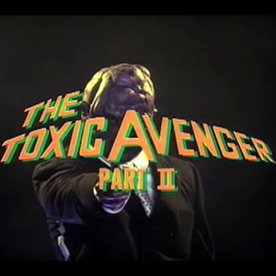 64 - THE TOXIC AVENGER, PART II: TOXIE TAKES TOKYO!