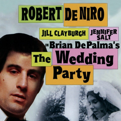 The Wedding Party: Brian DePalma's Student Film Starring Robert DeNiro