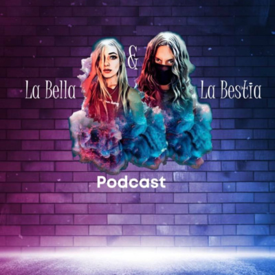 La Bella y La Bestia PODCAST