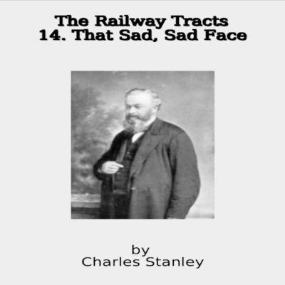 The Railway Tracts, 14 The Sad, Sad Face! episode artwork