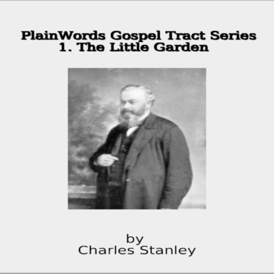 Plain Words Gospel Tract Series, 1 The Little Garden 