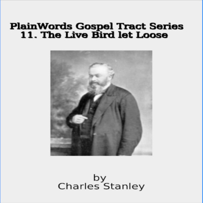 Plain Words Gospel Tract Series, 11. The Live Bird let Loose episode artwork