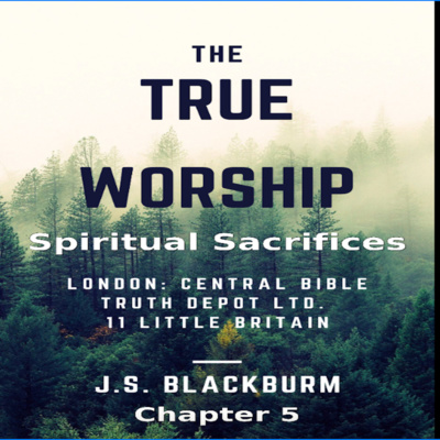 The True Worship, J S Blackburn, Chapter 5