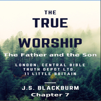 The True Worship, J S Blackburn, Chapter 7