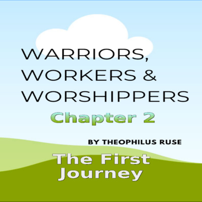 Warriors, Workers & Worshippers, T Ruse, The First Journey, Chapter 2 episode artwork