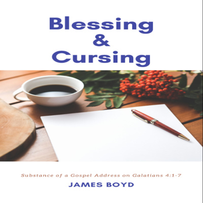 Blessing & Cursing, Galatians 4, by James Boyd episode artwork