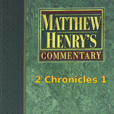 Matthew Henry's Commentary on the Whole Bible. Audio produced by I. Risch. 2 Chronicles Chapter 1 episode artwork