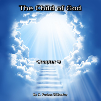 The Child of God, by H. Forbes Witherby, Chapter 8