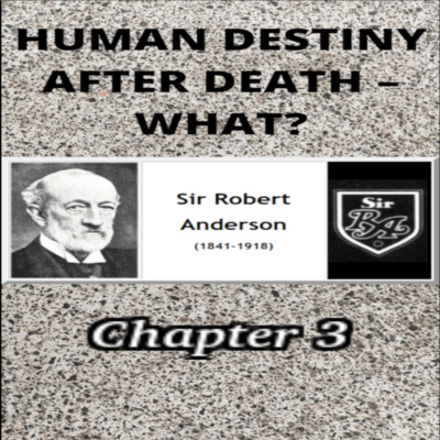 Human Destiny by Sir Robert Anderson. Chapter 3, "SALVATOR MUNDI" episode artwork