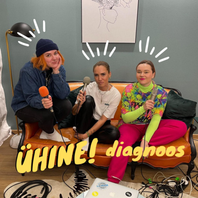 ÜHINE! Diagnoos #10 - the one where we pick up where we left off episode artwork