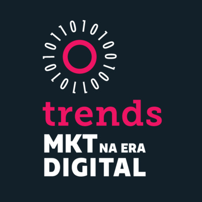 Temp 2, Ep 1: Trends: Mkt na Era Digital Temp 2, Ep 1: Trends: Mkt na Era Digital