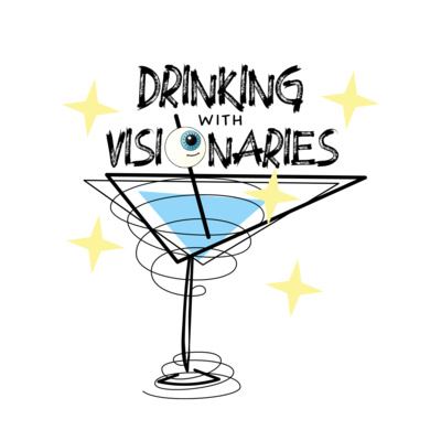 Drinking with Visionaries
