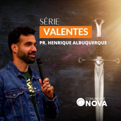 Valentes - Sara | Pr. Henrique Albuquerque episode artwork