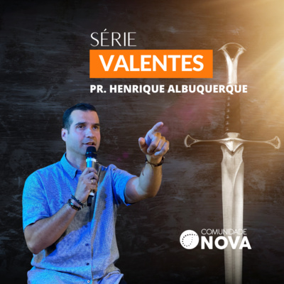 Valentes - Ester | Pr. Henrique Albuquerque episode artwork