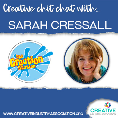 Creative Chit Chat with Sarah Cressall - Founder & Franchisor - The Creation Station