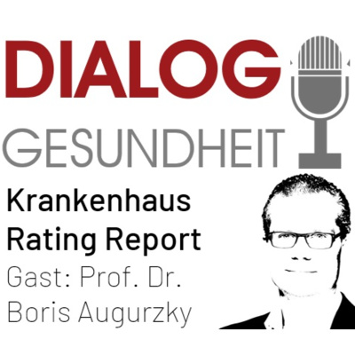 DIALOG GESUNDHEIT - Folge 15 Krankenhaus Rating Report