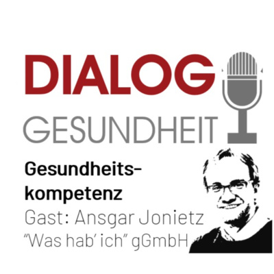 DIALOG GESUNDHEIT - Folge 16 Gesundheitskompetenz