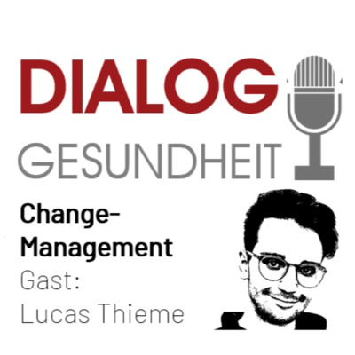 DIALOG GESUNDHEIT - Folge 19 Changemanagement in der Gesundheitswirtschaft